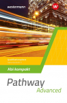 Pathway Advanced. Abi kompakt Qualifikationsphase. Gymnasiale Oberstufe. Ausgabe Mitte und Ost: Abi kompakt Qualifikationsphase - Thematic Vocabulary - Important Facts - Relevant Skills