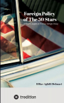 Foreign Policy of The 50 Stars: Different Angles of The U.S Foreign Policy