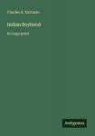 Indian Boyhood: in large print