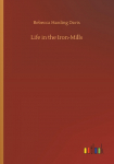 Life in the Iron-Mills