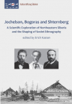 Jochelson, Bogoras and Shternberg: A Scientific Exploration of Northeastern Siberia and the Shaping of Soviet Ethnography