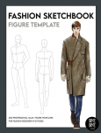 Fashion Sketchbook Male Figure Template: Over 200 male fashion figure templates in 10 different poses
