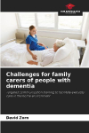 Challenges for family carers of people with dementia: Targeted communication training to facilitate everyday care in the home environment
