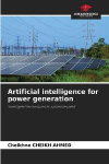 Artificial intelligence for power generation: Intelligent techniques to optimize yield