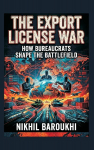 The Export License War: How Bureaucrats Shape the Battlefield