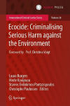 Ecocide: Criminalising Serious Harm Against the Environment