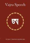 Vajra Speech: A Commentary on The Quintessence of Spiritual Practice, The Direct Instructions of the Great Compassionate One
