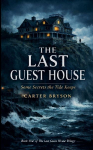 The Last Guest House: Some Secrets the Tide Keeps