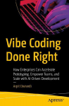 Vibe Coding Done Right: How Enterprises Can Accelerate Prototyping, Empower Teams, and Scale with AI-Driven Development