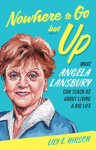 Nowhere to Go but Up: What Angela Lansbury Can Teach Us about Living a Big Life