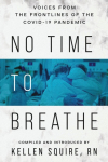 No Time to Breathe: Voices from the COVID-19 Pandemic