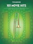 101 Movie Hits Trombone Sheet Music Songbook Instrumental Folio for All Levels Includes My Heart Will Go On, Mission Impossible, Eye of the Tiger, the Pink Panther, Skyfall, the Sound of Music