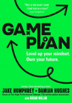 Game Plan: Level Up Your Mindset. Own Your Future.