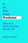 Predicted: How AI Is Restructuring Social Life