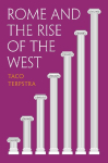 Rome and the Rise of the West: How the Roman Empire Shaped the Modern Economy