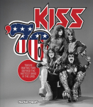 Kiss 76: Twelve Months That Defined the Hottest Band in the Land