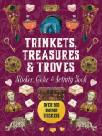 Trinkets, Treasures & Troves Sticker, Color & Activity Book: Over 500 Unique Stickers
