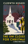 The Inn Closes for Christmas: A Gripping and Twisty Read For The Cold Winter Nights