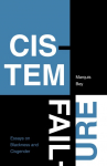Cistem Failure: Essays on Blackness and Cisgender