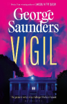 Vigil: From the Booker Prize-winning author of 'Lincoln in the Bardo'