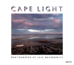 Joel Meyerowitz: Cape Light : Fiftieth Anniversary Edition