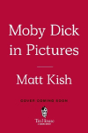 Moby-Dick in Pictures: One Drawing for Every Page