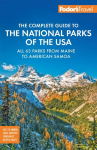 Fodors Complete Guide to the National Parks of the USA: All 63 Parks from Maine to American Samoa