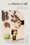 The Home Caf&eacute;: Creative Recipes for Espresso, Matcha, Tea and Coffee Drinks