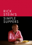 Rick Steins Simple Suppers: A brand-new collection of over 120 easy recipes