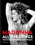 Madonna: All The Songs: The Story Behind Every Track