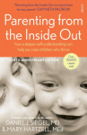 Parenting from the Inside Out: How a Deeper Self-Understanding Can Help You Raise Children Who Thrive