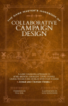 The Game Masters Handbook of Collaborative Campaign Design: A Game-Changing Approach to Homebrewing Emergent Ttrpg Stories, Character Arcs and Worlds with Your Players