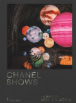 Chanel Shows: Fashion Mise-en-Sc&egrave;ne