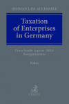 Taxation of Enterprises in Germany: Cross-border Aspects, M&A, Reorganisations