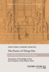 The Poetics of Things Past / Gedichtete Geschichtsdinge: Transmission of Knowledge in Verse from Antiquity to Early Modern Times