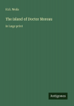 The Island of Doctor Moreau: in large print