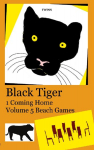 Black Tiger 1 Coming Home: Volume 5 Beach Games