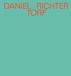 Daniel Richter. Torf: Ausst. Kat. Museum f&uuml;r Kunst und Kulturgeschichte der Stiftung Schleswig-Holsteinische Landesmuseen, Schloss Gottorf, Schleswig