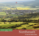 Nordhessen - Im Land der Br&uuml;der Grimm: Farbbildband