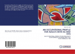 AN OCCUPATIONAL PROFILE FOR ADULTS WITH AS AND HFA: AN OCCUPATIONAL PROFILE STUDY FOR ADULTS WITH ASPERGER SYNDROME AND HIGH FUNCTIONING AUTISM