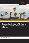 Characteristics of Saharan aquifers in the Tunisian outlets