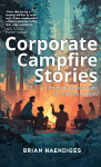 Corporate Campfire Stories: A Practical Career Guide for Aspiring Leaders
