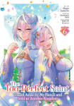 The Too-Perfect Saint: Tossed Aside by My Fianc&eacute; and Sold to Another Kingdom (Manga) Vol. 6