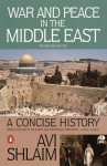 War and Peace in the Middle East: A Concise History, Revised and Updated