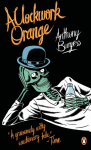 A Clockwork Orange: Penguin Essentials