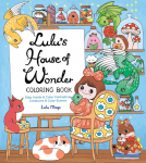 Lulus House of Wonder Coloring Book: Step Inside & Color Fantastical Creatures & Cozy Scenes