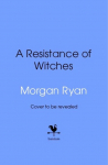 A Resistance of Witches