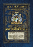 The Compleat Ankh-Morpork: the essential guide to the principal city of Sir Terry Pratchetts Discworld, Ankh-Morpork