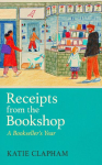 Receipts From the Bookshop: A Booksellers Year