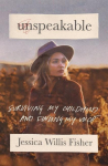 The Unspeakable: Surviving My Childhood and Finding My Voice